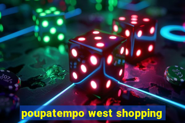 poupatempo west shopping